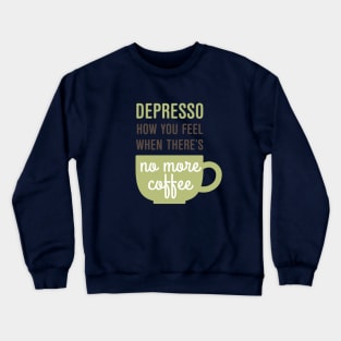 Depresso Coffee Crewneck Sweatshirt